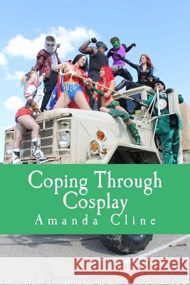 Coping Through Cosplay Spike Bowan Amanda Cline 9781986148122 Createspace Independent Publishing Platform - książka