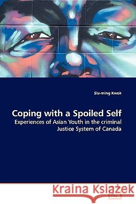 Coping with a Spoiled Self Siu-Ming Kwok 9783639146455 VDM Verlag - książka