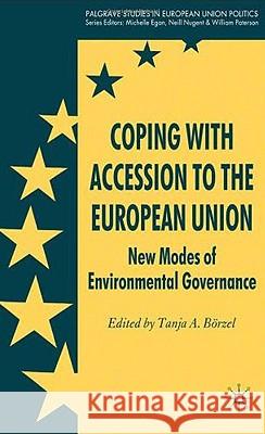 Coping with Accession to the European Union: New Modes of Environmental Governance Börzel, T. 9780230575516 Palgrave MacMillan - książka