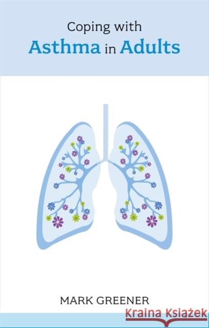 Coping with Asthma in Adults Mark Greener 9781847091567 SHELDON PRESS - książka