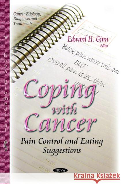 Coping with Cancer: Pain Control & Eating Suggestions Edward H Ginn 9781633210394 Nova Science Publishers Inc - książka