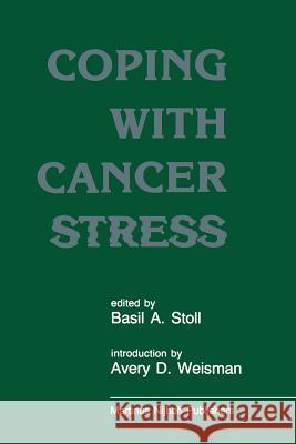 Coping with Cancer Stress: With an Introduction by Avery D. Weissman (Harvard Medical School, Boston) Weisman, A. D. 9780898388176 Springer - książka
