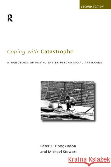 Coping With Catastrophe: A Handbook of Post-disaster Psychosocial Aftercare Hodgkinson, Peter E. 9780415168533 Routledge - książka