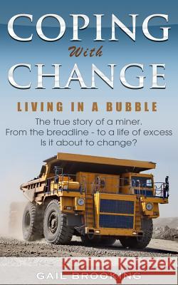 Coping With Change: Living in a bubble........Is it about to change Gail Brooking 9781512273113 Createspace Independent Publishing Platform - książka