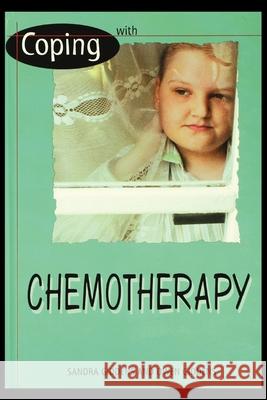 Coping with Chemotherapy Sandra Giddens 9781435887091 Rosen Publishing Group - książka