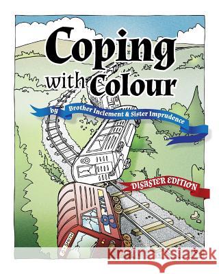 Coping with Colour: Disaster Edition Brother Inclement Sister Imprudence 9781543111422 Createspace Independent Publishing Platform - książka