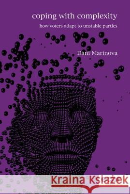 Coping with Complexity: How Voters Adapt to Unstable Parties Dani Marinova 9781785522604 ECPR Press - książka