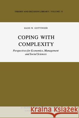 Coping with Complexity: Perspectives for Economics, Management and Social Sciences Gottinger, H. W. 9789400970267 Springer - książka