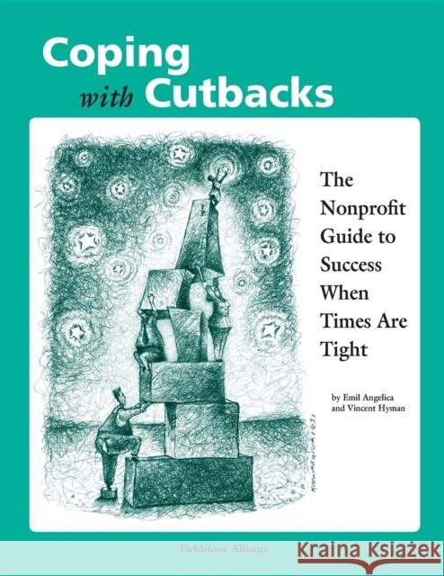 Coping with Cutbacks: The Nonprofit Guide to Success When Times Are Tight Emil Angelica Vincent Hyman 9781630263058 Fieldstone Alliance - książka