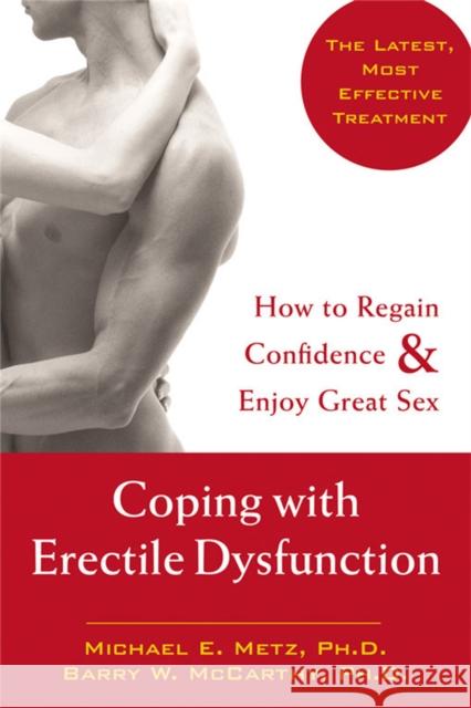 Coping with Erectile Dysfunction: How to Regain Confidence & Enjoy Great Sex McCarthy, Barry W. 9781572243866  - książka