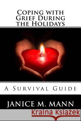 Coping with Grief During the Holidays Janice M. Mann 9781984123824 Createspace Independent Publishing Platform - książka