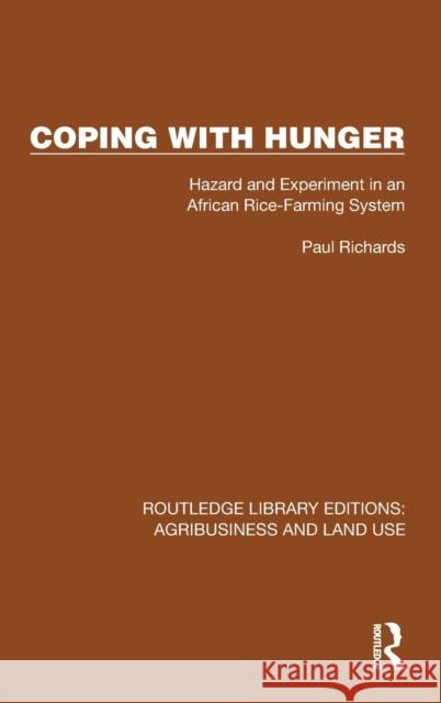 Coping with Hunger: Hazard and Experiment in an African Rice-Farming System Paul Richards 9781032469133 Routledge - książka