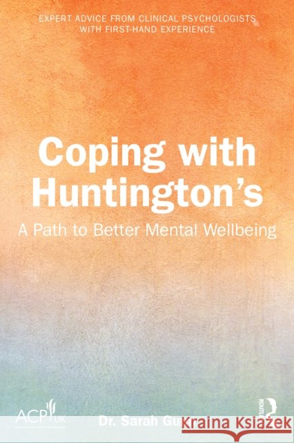 Coping with Huntington's: A Path to Better Mental Wellbeing Sarah Gunn 9781041008545 Routledge - książka