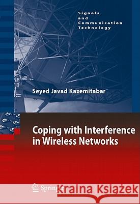Coping with Interference in Wireless Networks Seyed Javad Kazemitabar 9789048199891 Not Avail - książka