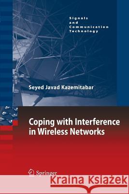 Coping with Interference in Wireless Networks Seyed Javad Kazemitabar   9789400799783 Springer - książka