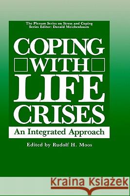 Coping with Life Crises: An Integrated Approach Moos, Rudolf 9780306421334 Springer - książka