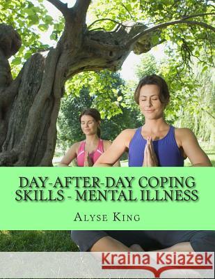 Coping with Mental Illness: Support Advancement for Families MS Alyse King Ma MS I. a. Mohabier 9781500491680 Createspace - książka