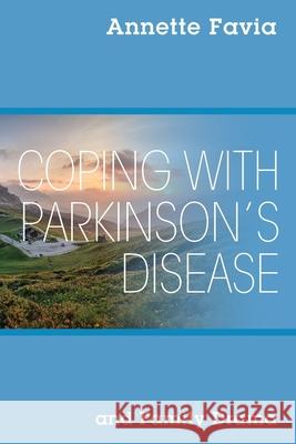 Coping with Parkinson's Disease and Family Drama Annette Favia 9781977226563 Outskirts Press - książka