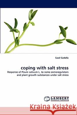 coping with salt stress Gadalla, Saad 9783838395104 LAP Lambert Academic Publishing AG & Co KG - książka