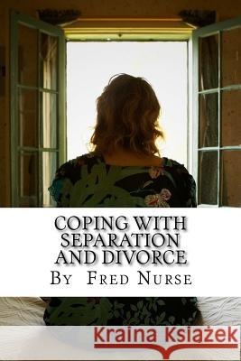 Coping with Separation and Divorce Fred Nurse 9781533049094 Createspace Independent Publishing Platform - książka