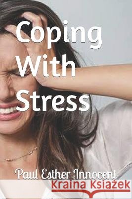 Coping With Stress Paul Esther Innocent   9798367730913 Independently Published - książka