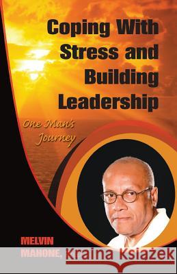 Coping with Stress and Building Leadership: One Man's Journey Melvin Mahon 9781950543069 Legaia Books Online Inc - książka