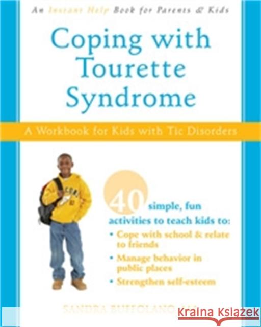 Coping with Tourette Syndrome: A Workbook for Kids with Tic Disorders Sandra Buffolano 9781572246324 Instant Help Books - książka