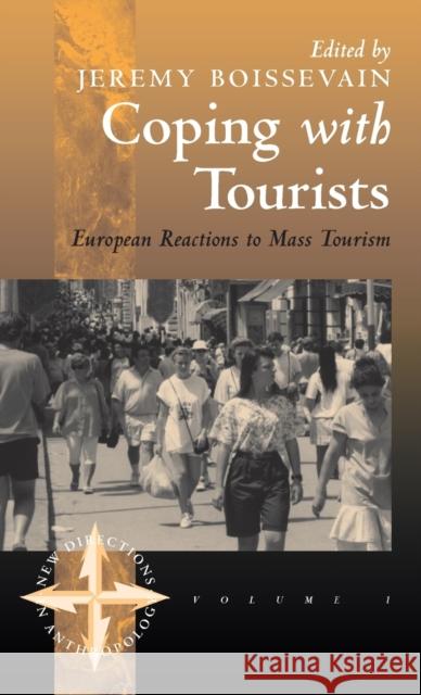 Coping with Tourists: European Reactions to Mass Tourism Jeremy Boissevain 9781571818782 Berghahn Books, Incorporated - książka