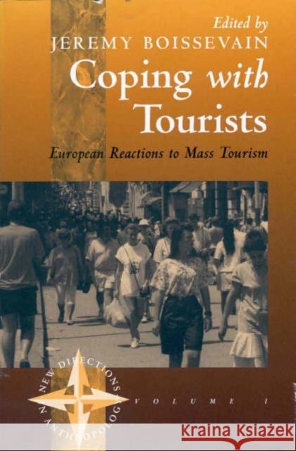 Coping with Tourists: European Reactions to Mass Tourism Jeremy Boissevain 9781571819000 Berghahn Books, Incorporated - książka