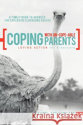 Coping with Un-Cope-Able Parents: Loving Action for Eldercare Hamilton, Carol-Ann 9781452554877 Balboa Press - książka