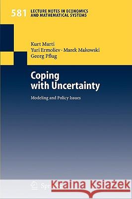 Coping with Uncertainty: Modeling and Policy Issues Kurt Marti, Yuri Ermoliev, Marek Makowski, Georg Pflug 9783540352587 Springer-Verlag Berlin and Heidelberg GmbH &  - książka