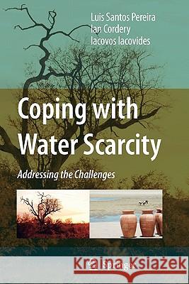 Coping with Water Scarcity: Addressing the Challenges Santos Pereira, Luis 9789048181612 Springer - książka