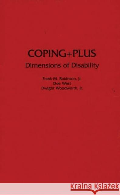 Coping+plus: Dimensions of Disability Robinson, Frank M. 9780275945442 Praeger Publishers - książka