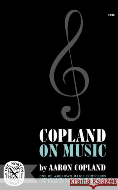 Copland on Music Aaron Copland 9780393001983 W. W. Norton & Company - książka