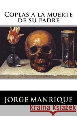 Coplas a la muerte de su padre Manrique, Jorge 9781535326872 Createspace Independent Publishing Platform - książka