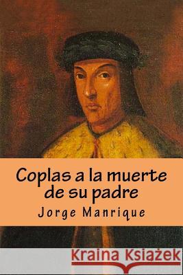 Coplas a la muerte de su padre Manrique, Jorge 9781537245942 Createspace Independent Publishing Platform - książka