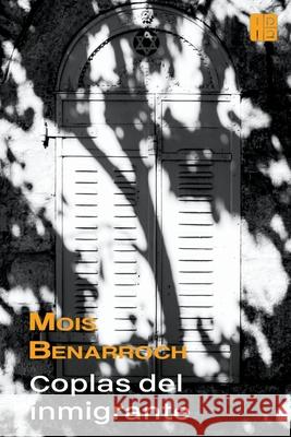 Coplas del inmigrante Mois Benarroch 9798201957339 Mois Benarroch - książka
