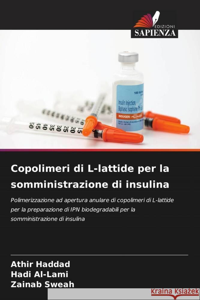 Copolimeri di L-lattide per la somministrazione di insulina Athir Haddad Hadi Al-Lami Zainab Sweah 9786206905844 Edizioni Sapienza - książka