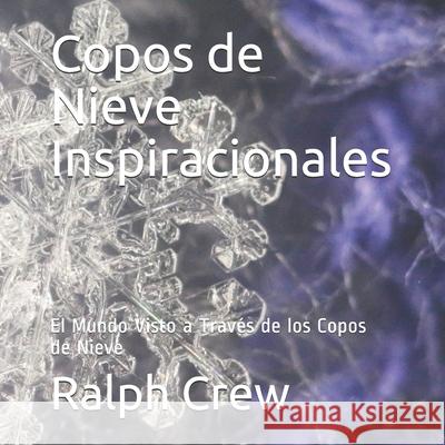 Copos de Nieve Inspiracionales: El Mundo Visto Través de los Copos de Nieve Dávila, Ana 9781674003191 Independently Published - książka