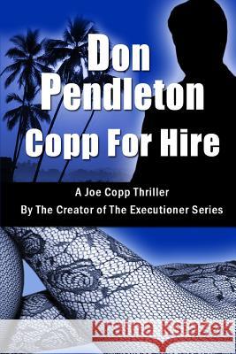 Copp for Hire, a Joe Copp Thriller: Joe Copp Private Eye Series Don Pendleton 9781453605561 Createspace - książka