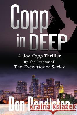 Copp in Deep, a Joe Copp Thriller: Joe Copp, Private Eye Series Don Pendleton 9781453629659 Createspace - książka