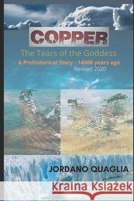 Copper: 14,000 BCE - The Sacred Mother Goddess sustains women and men in her bosom Jordano Quaglia, Jordano Quaglia, Sierra Loya 9781980215806 Independently Published - książka