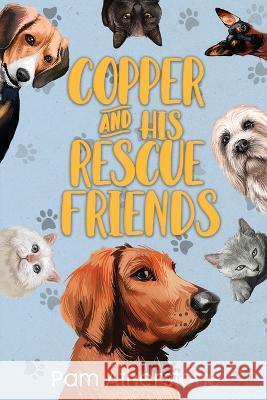 Copper and his Rescue Friends Pam Atherstone   9780997927177 Pamela Atherstone - książka