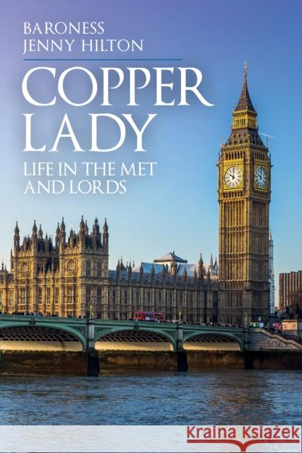 Copper Lady: Life in the Met and Lords Baroness Jenny Hilton 9781398107809 Amberley Publishing - książka