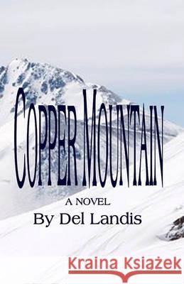 Copper Mountain Del Landis 9781448695553 Createspace - książka