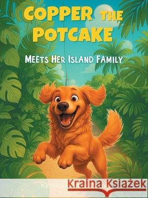 Copper The Potcake: Meets Her Island Family Nicky Anne Daciw 9781836155171 Grosvenor House Publishing Limited - książka