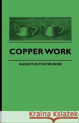 Copper Work Augustus Foster Rose 9781444653571 Bill Press - książka