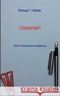 Coppergirl Köhler, Michael T. 9783384738011 JuKi Kinder- & Jugendbuchverlag - książka