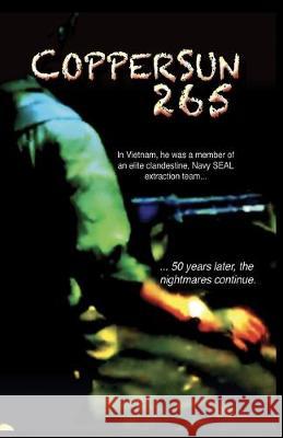 CopperSun 265: Fifty Years Later the Nightmares Continue Joseph E. Walker 9781687785732 Independently Published - książka