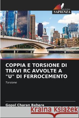 Coppia E Torsione Di Travi Rc Avvolte A U Di Ferrocemento Gopal Charan Behera 9786205388099 Edizioni Sapienza - książka